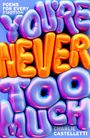 Charlie Castelletti: You're Never Too Much: poems for every emotion, Buch