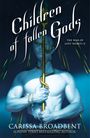 Carissa Broadbent: Children of Fallen Gods, Buch