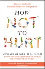 Michael Greger Md: How Not to Hurt, Buch