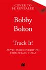 Bobby Bolton: Truck It!, Buch