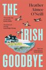 Heather Aimee O'Neill: The Irish Goodbye, Buch