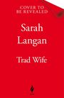 Sarah Langan: Trad Wife, Buch