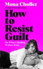 Mona Chollet: How to Resist Guilt, Buch