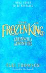 Text: "FINAL COVER TO BE REVEALED. THE FROZEN KING. A GREENWILD ADVENTURE. PARI THOMSON. Illustrated by Elisa Paganelli." Hintergrund: Eisstruktur.