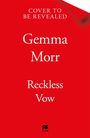 Gemma Morr: Reckless Vow, Buch