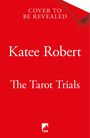 Text: "Cover to be revealed, Katee Robert, The Tarot Trials." Roter Hintergrund, unten kleines TOR-Logo.