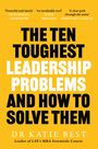 „THE TEN TOUGHEST LEADERSHIP PROBLEMS AND HOW TO SOLVE THEM“ von Dr. Katie Best auf gelbem Hintergrund.