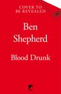 Text: "COVER TO BE REVEALED", "Ben Shepherd", "Blood Drunk". Roter Hintergrund, unten kleines schwarzes Logo.