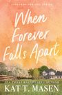 Kat T. Masen: When Forever Falls Apart, Buch