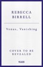 Text: "REBECCA BIRRELL, Venus, Vanishing, COVER TO BE REVEALED." Schlichtes Design mit violettem Rahmen.