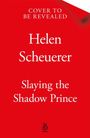 Helen Scheuerer: Slaying the Shadow Prince, Buch