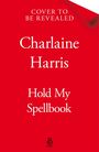 Oben steht "Cover to be revealed", darunter "Charlaine Harris", "Hold My Spellbook". Unten Bramble-Logo. Hintergrund rot.