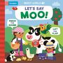 Titel: LET'S SAY MOO! Illustration mit Kindern, Tieren und Sprechblasen: "PRESS THE SOUND", "LIFT THE FLAP", "PRESS ME!".
