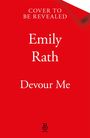 Emily Rath: Devour Me, Buch