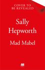 Text: "Cover to be revealed. Sally Hepworth. Mad Mabel." Rotes Hintergrund mit kleinem Logo unten.