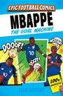 „MBAPPE THE GOAL MACHINE“ und „100% UNOFFICIAL“. Illustration eines Fußballspielers in Aktion mit Comic-Elementen.
