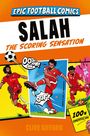 "EPIC FOOTBALL COMICS: SALAH THE SCORING SENSATION" zeigt einen Fußballspieler in roter Uniform, der dynamisch spielt.
