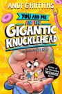 Buchtitel: "You and Me and the Gigantic Knucklehead" von Andy Griffiths, illustriert von Bill Hope. Cartoonhafte, bunte Grafik.