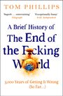 Tom Phillips: A Brief History of the End of the F*cking World, Buch