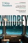 Buchtitel "WHIDBEY", Autor T Kira Madden. Zitate: „A masterpiece“, „In the realm of Patricia Highsmith“.