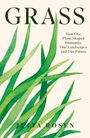 Text: "GRASS: How One Plant Shaped Humanity, Our Landscapes and Our Future." Illustration von grünen Grashalmen.