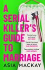 Asia Mackay: A Serial Killer's Guide to Marriage, Buch