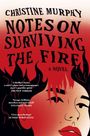 Christine Murphy: Notes on Surviving the Fire, Buch