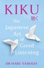 Text: "KIKU", "The Japanese Art of Good Listening", "DR HARU YAMADA". Zwei Origami-Vögel auf blauem Hintergrund.