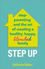 Text auf gelbem Haus: "step-parenting and the art of creating a healthy, happy, blended family." Unten: "STEP UP." Darunter: "Katherine Walker."