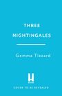 "THREE NIGHTINGALES", "Gemma Tizzard", "REVIEW", "COVER TO BE REVEALED" auf blauem Hintergrund.
