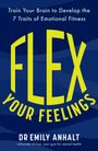 "Train Your Brain to Develop the 7 Traits of Emotional Fitness" steht oben. "FLEX YOUR FEELINGS" in großer Schrift.