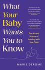 Marie Derome: What Your Baby Wants You to Know, Buch