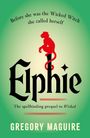 Text: "Before she was the Wicked Witch she called herself Elphie." "The spellbinding prequel to Wicked." Gregory Maguire. Illustration: Grüner Hintergrund, roter Affe.