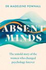 "DR MADELEINE POWNALL. ABSENT MINDS. The untold story of the women who changed psychology forever." Blaue Fluss-Illustration.