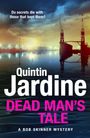 Text: „Do secrets die with those that kept them? Quintin Jardine. DEAD MAN’S TALE. A BOB SKINNER MYSTERY.“ Hafen bei Dämmerung.