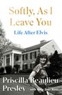 Priscilla Presley: Softly, As I Leave You: Life After Elvis, Buch