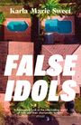 "Karla Marie Sweet, FALSE IDOLS. 'A fascinating look at the intoxicating world of cults and their charismatic leaders.' STYLIST." Oben: zwei Pools.