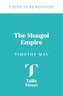 "COVER TO BE REVEALED", "The Mongol Empire", "TIMOTHY MAY", "Tallis Street" mit einem stilisierten T, in türkis.