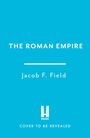 THE ROMAN EMPIRE. Jacob F. Field. Welbeck Logo. Cover to be revealed. Hintergrund: einfarbig hellblau.