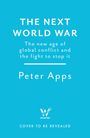 Peter Apps: The Next World War: The new age of global conflict and the fight to stop it, Buch