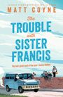 "Matt Coyne: The Trouble with Sister Francis. 'My feel-good read of the year' Janice Hallett. Illustration: Nonne im Auto mit Hund."