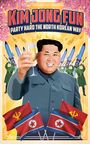 Respected Comrade Kim Jong Un: Kim Jong-Fun, Buch