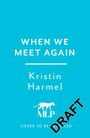 Kristin Harmel: When We Meet Again, Buch