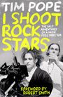 "TIM POPE I SHOOT ROCK STARS. The wild adventures of a music video director. Foreword by Robert Smith." Foto zweier Männer.