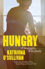 Text: "HUNGRY: A biography of my body. KATRIONA O'SULLIVAN." Sonnenbestrahlte Frau in Unterwäsche, steht am Fenster.