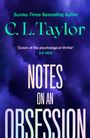 „Sunday Times Bestselling Author“, „C.L. Taylor“, „Queen of the psychological thriller“, „NOTES ON AN OBSESSION“. Stürmischer Hintergrund.