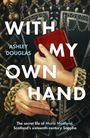 "WITH MY OWN HAND" in großen Buchstaben, darunter "Ashley Douglas". Eine reich verzierte Hand hält ein rotes Buch.
