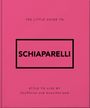 „THE LITTLE GUIDE TO SCHIAPARELLI“, darunter „STYLE TO LIVE BY“, „Unofficial and Unauthorized“. Rosa Hintergrund.