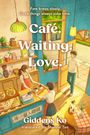 Giddens Ko: Café. Waiting. Love., Buch