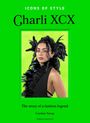 Caroline Young: Icons of Style: Charli XCX, Buch